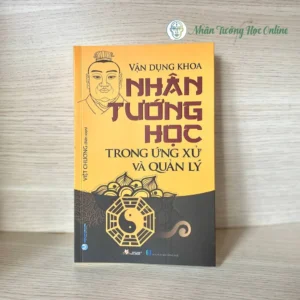 Sách Vận Dụng Khoa Nhân Tướng Học Trong ứng Xử Và Quản Lý