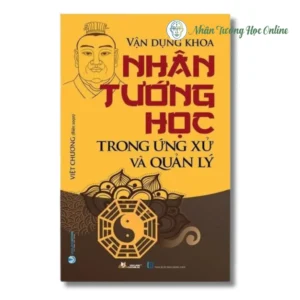 Sách Vận Dụng Khoa Nhân Tướng Học Trong ứng Xử Và Quản Lý